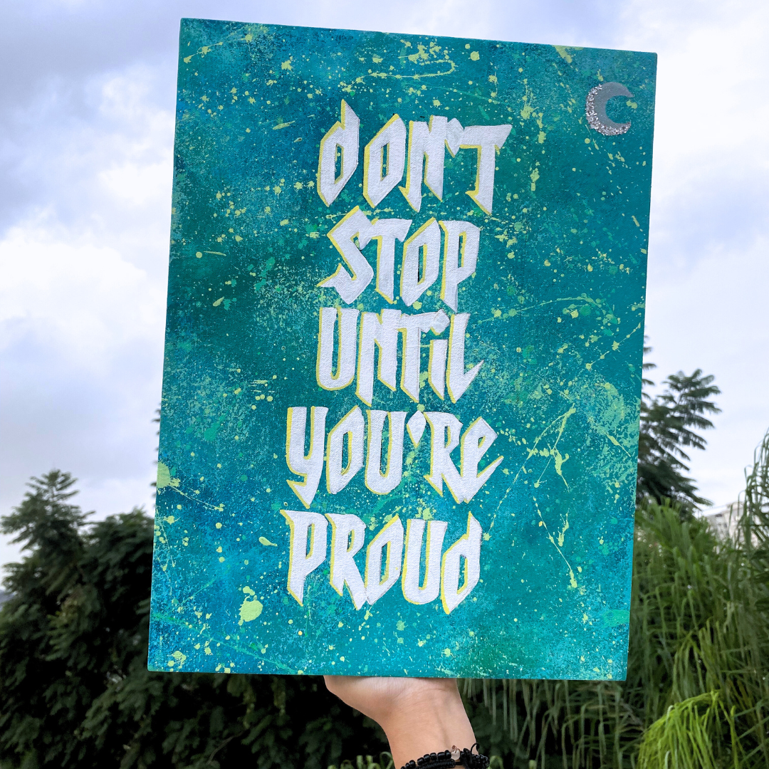 Don't stop until you are proud